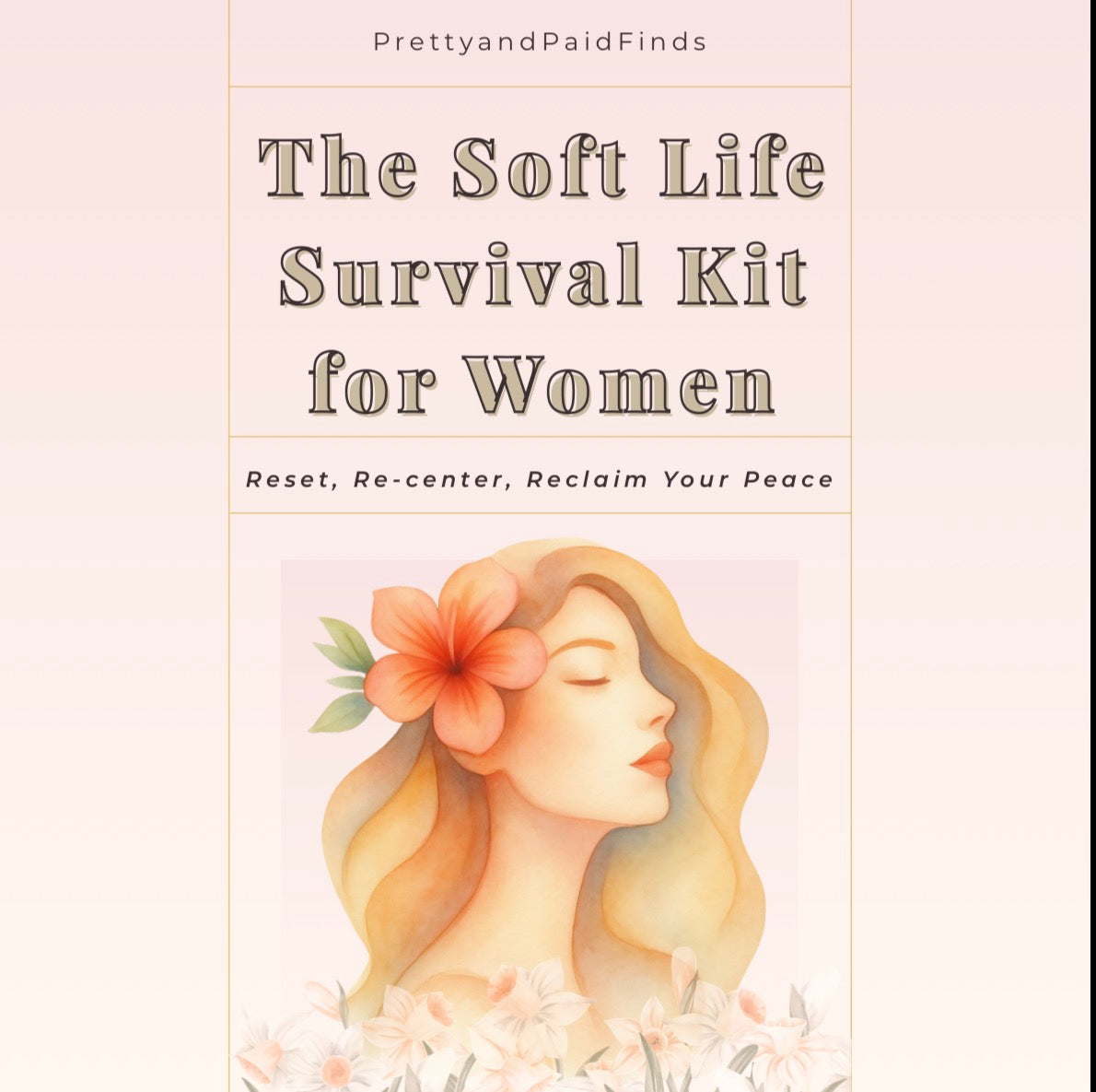 The Soft Life Survival Kit for Women